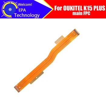 6,52 hüvelykes OUKITEL K15 PLUS FPC alaplap 100% eredeti új fő szalag flexibilis kábel FPC tartozékok alkatrész csere K15 PLUS